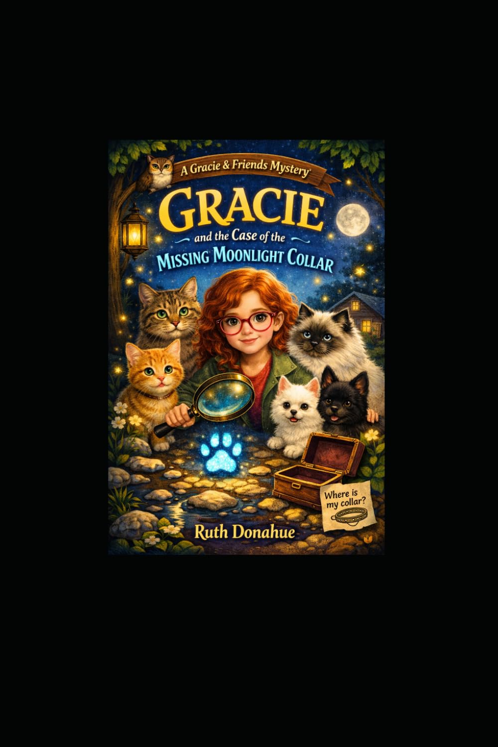 Gracie and the Case of the Missing Moonlight Collar: A Purr-fect Mystery!
