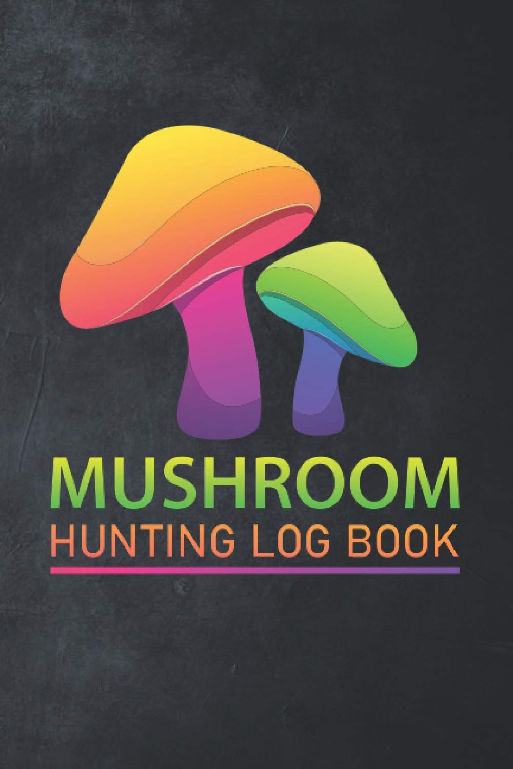 Mushroom Hunting Log Book: Hunting Log book for Picking Guide A Guided Track Record for Mushroom Hunting Log Book Full of Detail Keeps Track Best ... hunters Identification Mushroom Hunter Book Paperback – January 18, 2022