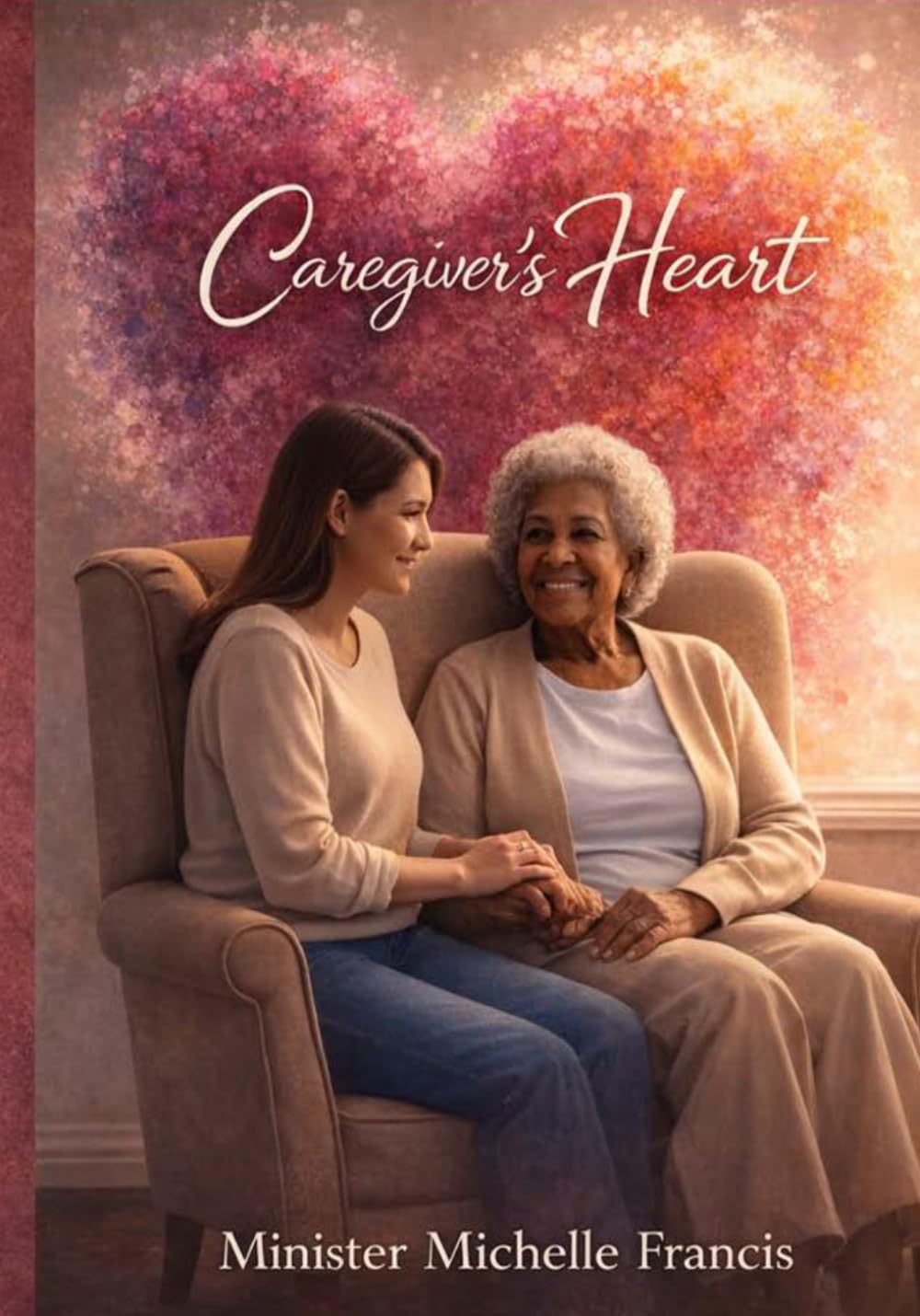 A Caregiver’s Heart: A Devotional Journal for Caregivers