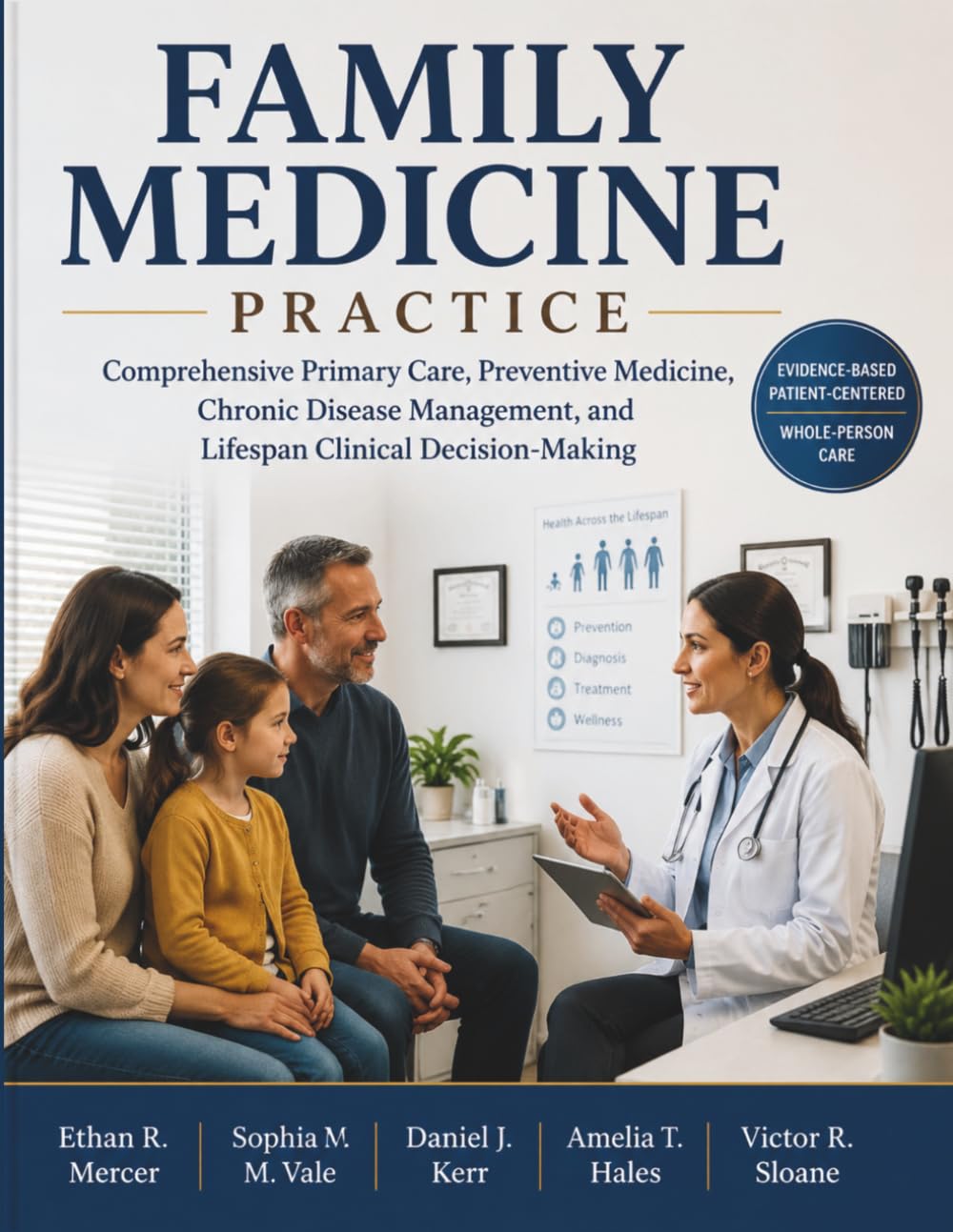 Family Medicine Practice: Comprehensive Primary Care, Preventive Medicine, Chronic Disease Management, and Lifespan Clinical Decision-Making