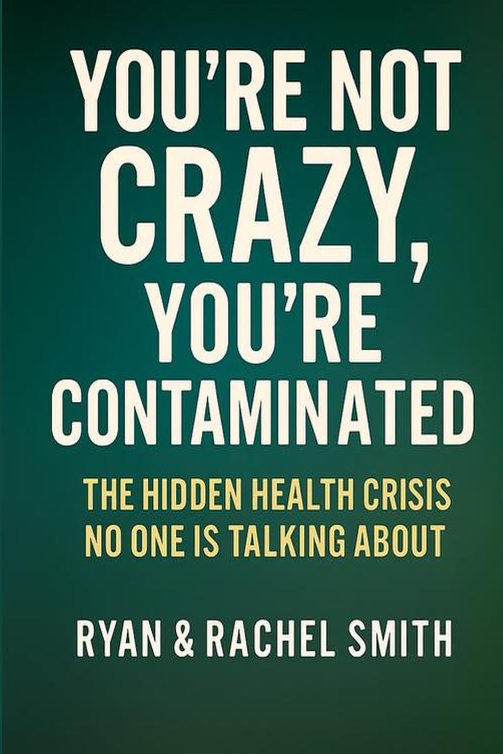 You’re Not Crazy, You’re Contaminated: The Hidden Health Crisis No One Is Talking About