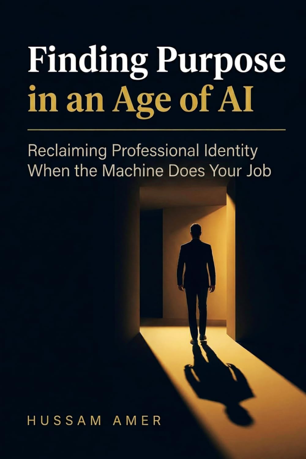 Finding Purpose in an Age of AI: Reclaiming Professional Identity When the Machine Does Your Job