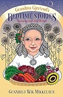 Grandma Gjertrud's Bedtime Stories: Nurturing the Child Within 0986290173 Book Cover