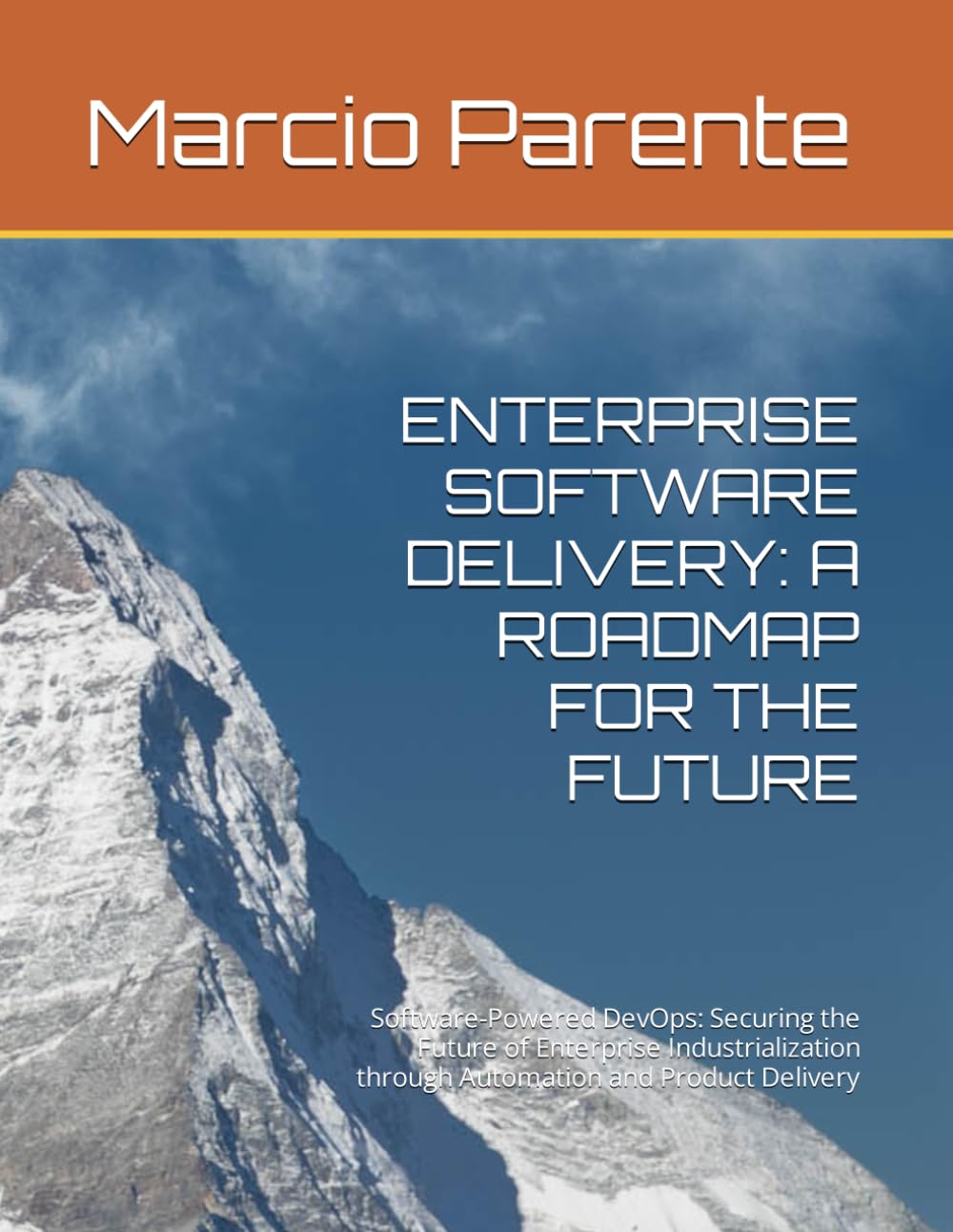 ENTERPRISE SOFTWARE DELIVERY: A ROADMAP FOR THE FUTURE: Software-Powered DevOps: Securing the Future of Enterprise Industrialization through Automation and Product Delivery