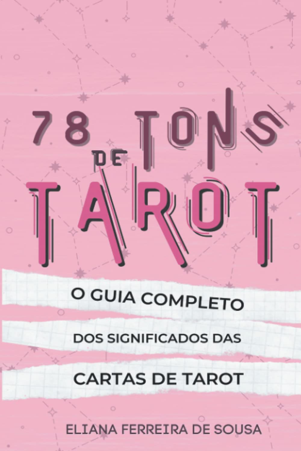 78 Tons de Tarot: O guia completo dos significados das cartas de Tarot