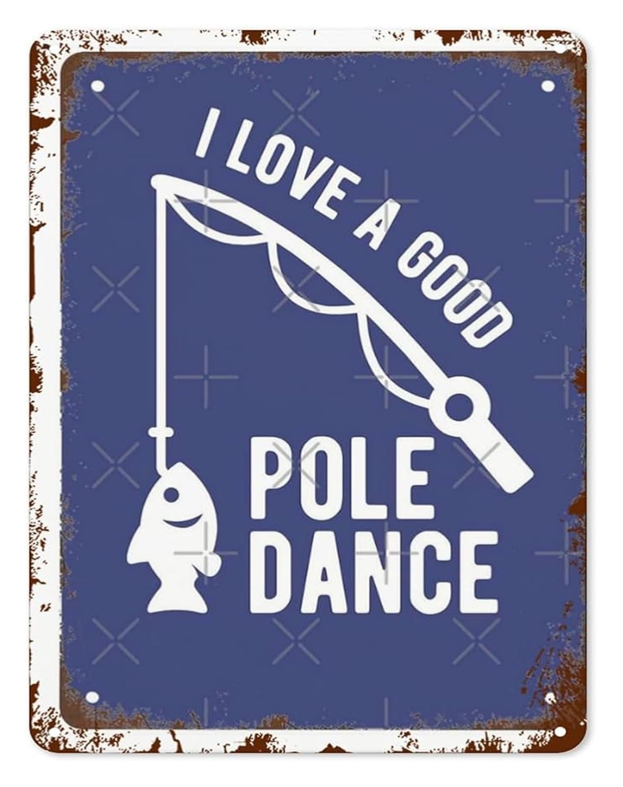 ITCLEYMDZV Retro Tin Sign I Love A Pole Dance Humorous Quote Plaque for Bathroom Bedroom Garage Patio Man Cave 8 X 12 in