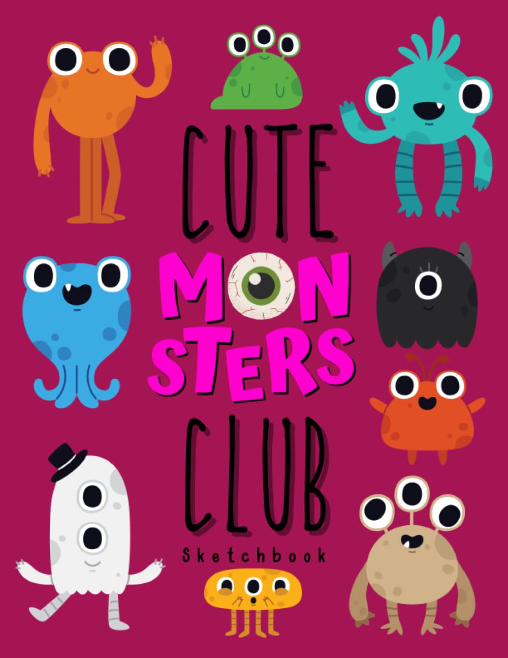 Sketch Book For Kids. Cute Monsters Club: Blank Drawing Book For Kids 120 Pages. 8.5x11in Cute Monsters Large Sketchbook For Doodling, Drawing, Painting, Writing or Sketching.