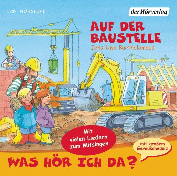 Was hör ich da? Auf der Baustelle: CD Standard Audio Format, Lesung