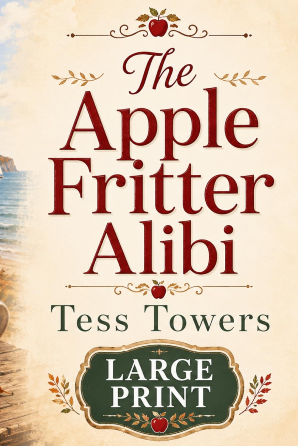 The Apple Fritter Alibi: A Large Print Cozy Culinary Mystery