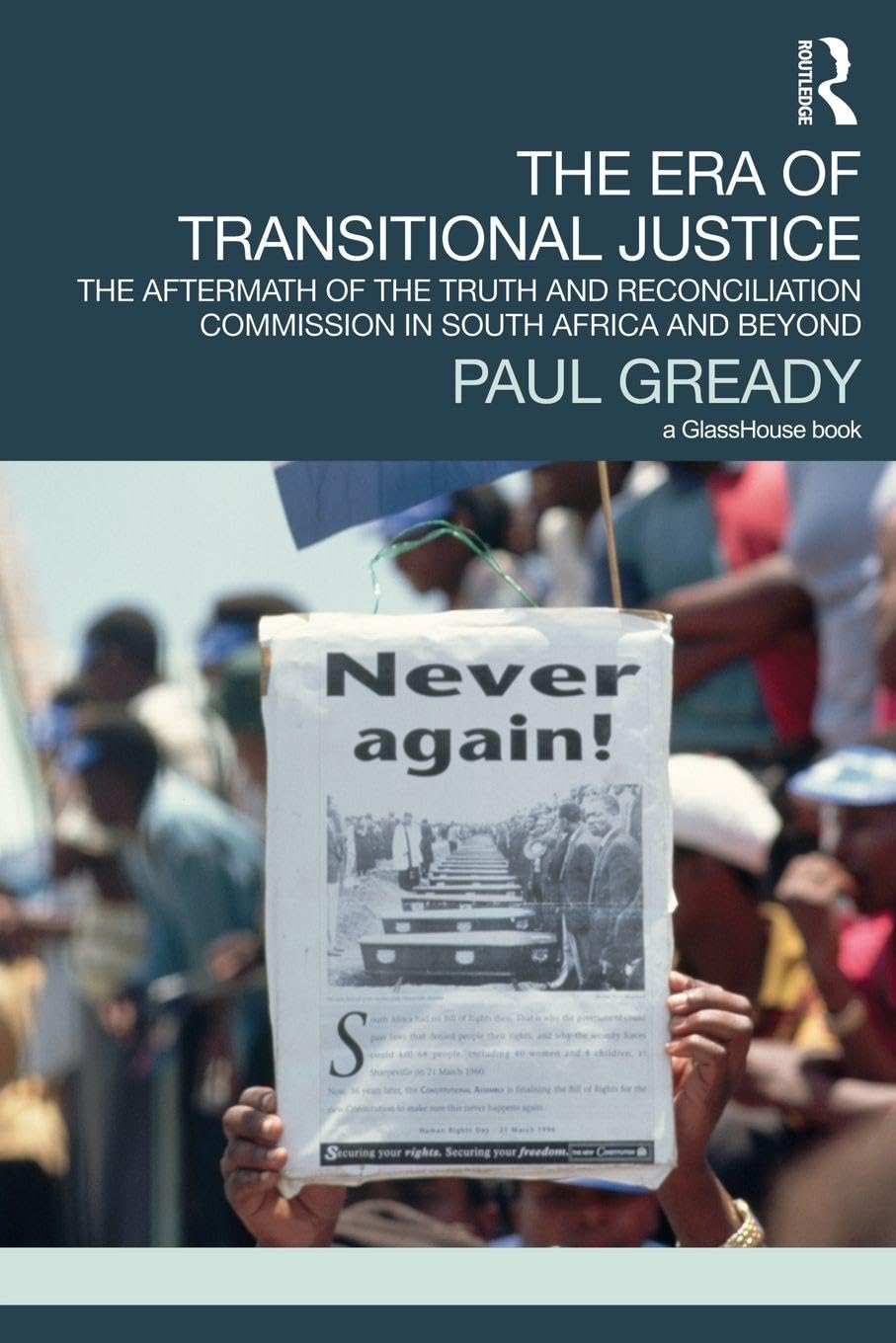 The Era of Transitional Justice: The Aftermath of the Truth and Reconciliation Commission in South Africa and Beyond
