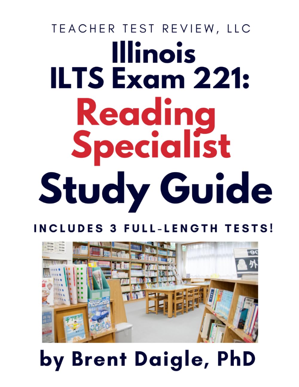 Illinois ILTS Reading Specialist (221) Study Guide: Comprehensive Exam Prep with Practice Tests and Reading Instruction Review