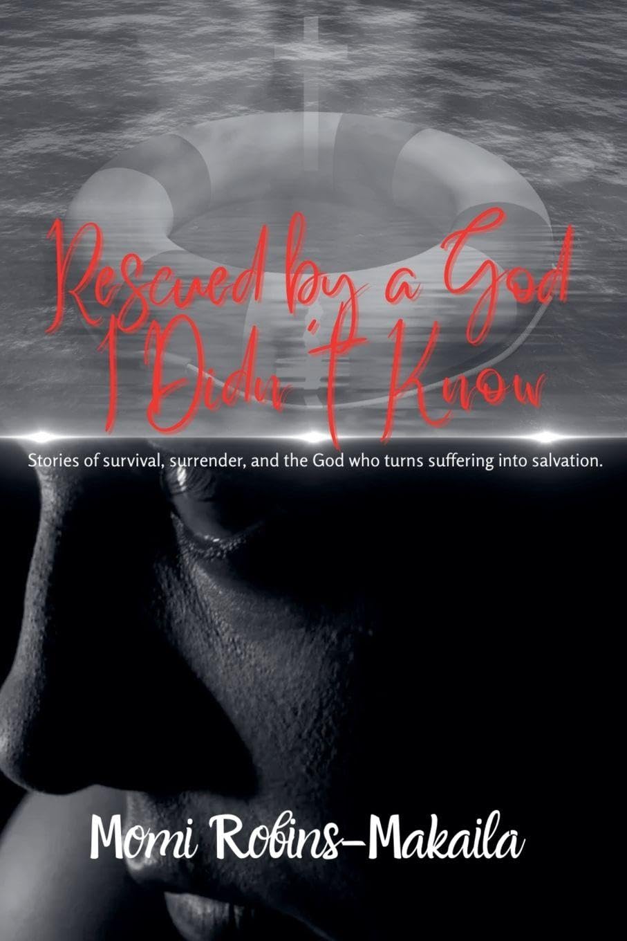Rescued By A God I Didn't Know: 2 (Memoir)