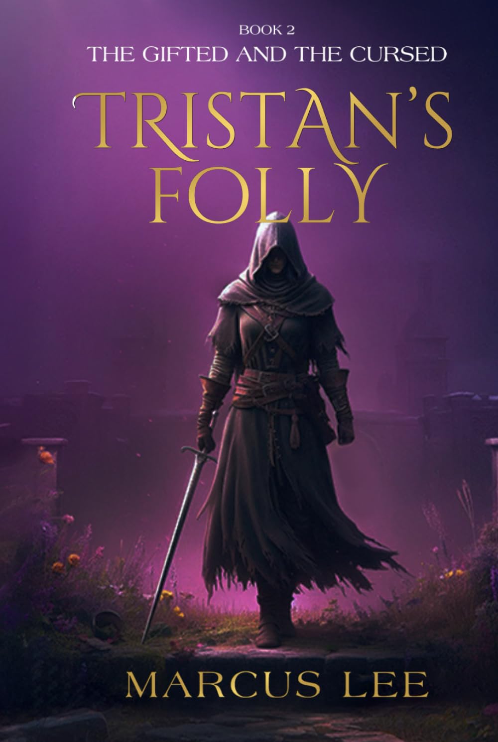 Tristan's Folly (An Epic Fantasy Adventure) (The Gifted & The Cursed)