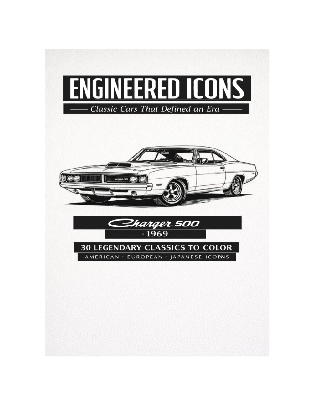 Engineered Icons: Engineered Icons – 30 Legendary Classics to Color