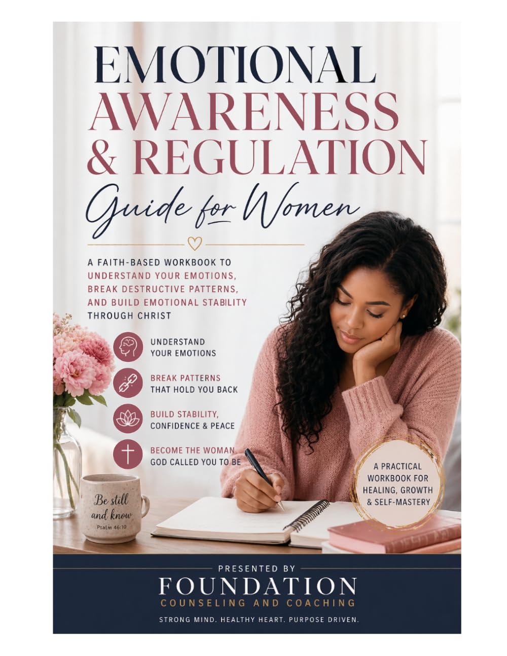 EMOTIONAL AWARENESS & REGULATION GUIDE For Women Who Feel Deeply and Want to Respond with Clarity, Not Overwhelm: Understand What You Feel. Process It ... & Coaching Core Identity Workbooks)