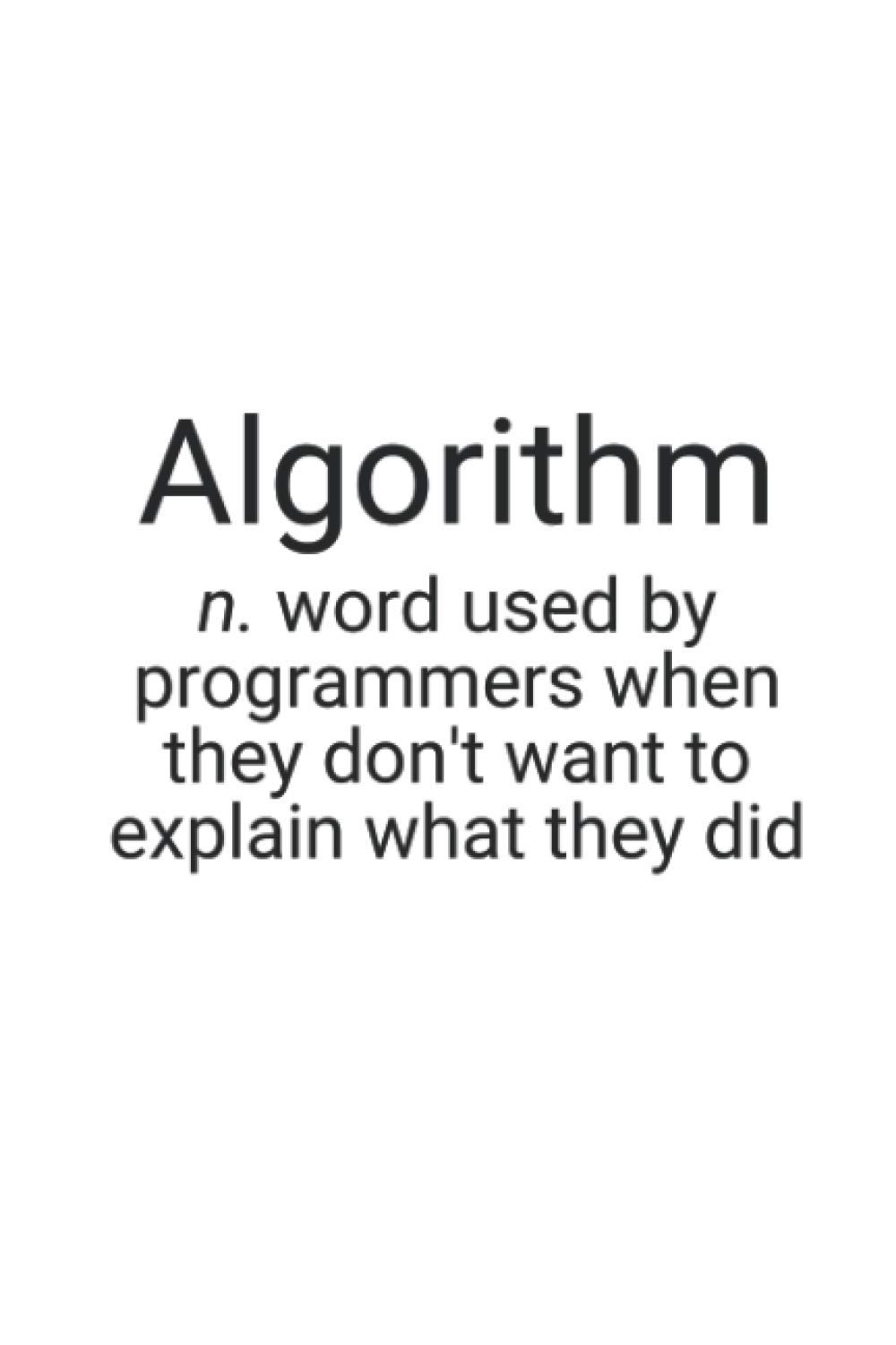 Algorithm funny definition notebook: Funny Lined journal prefect gift for programmers, students of computer science, nerd or geek, 120 Pages, 6 x 9, Soft Cover, Matte Finish