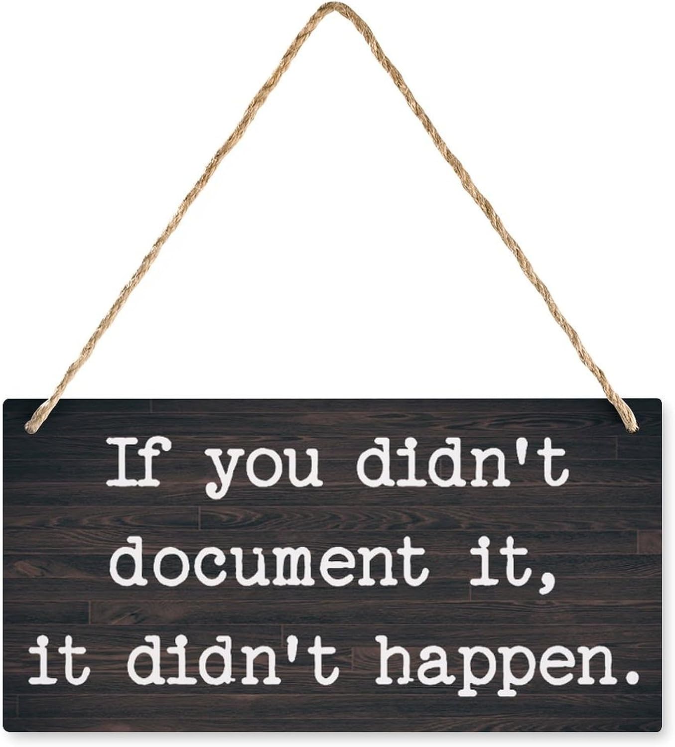 Rustic Decorative Sign Vintage If You Didn'T Document It Didn'T Happen