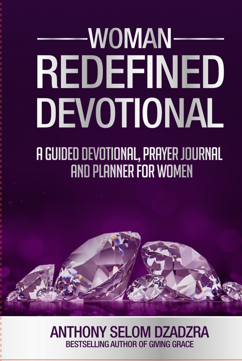 Woman Redefined Devotional: A Guided Devotional, Prayer Journal and Planner for Women
