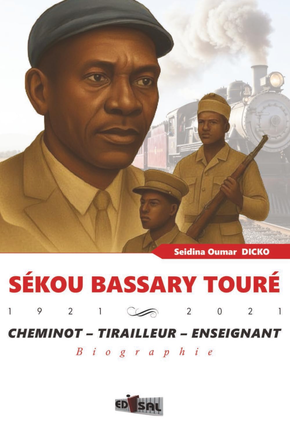 SÉKOU BASSARY TOURÉ: CHEMINOT – TIRAILLEUR - ENSEIGNANT