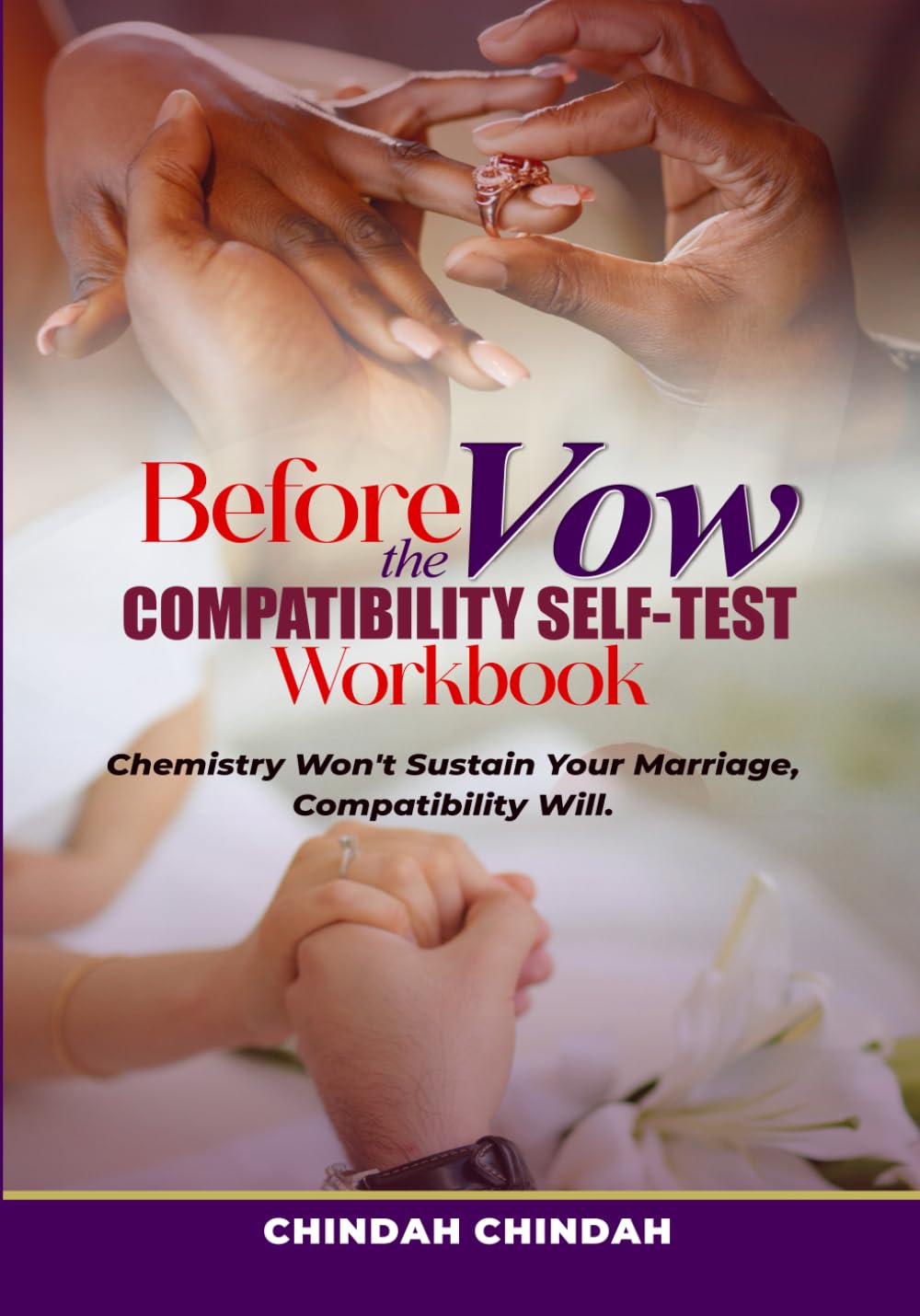 Before the Vow Compatibility Self-Test Workbook: Chemistry won’t sustain your marriage, Compatibility will