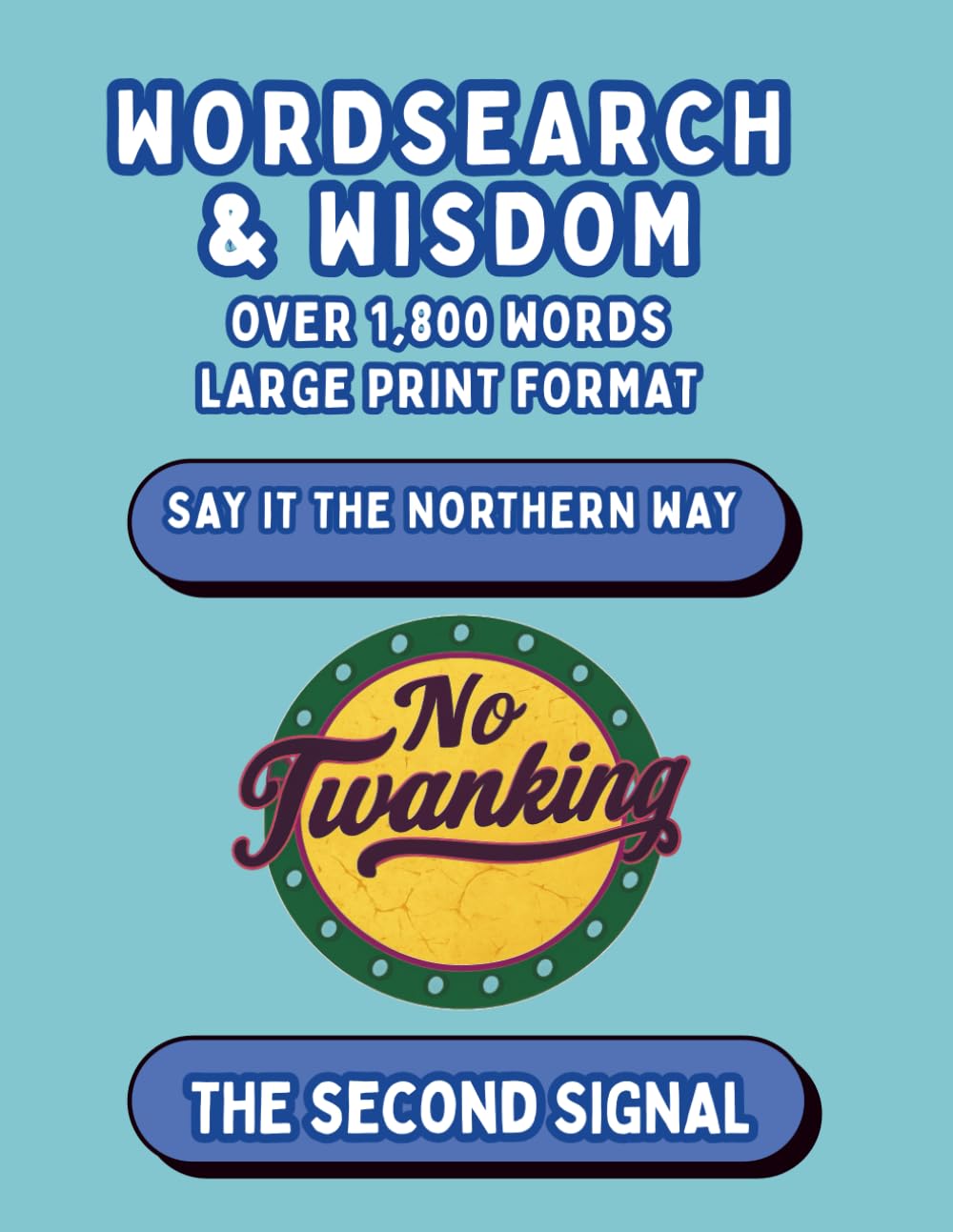 WORDSEARCH & WISDOM: THE SECOND SIGNAL (No Twanking™ Wordsearch & Wisdom)
