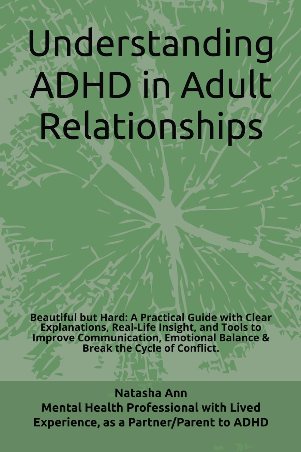 Understanding ADHD in Adult Relationships: Understanding ADHD in Relationships — Beautiful but Challenging: A Practical Guide with Clear Explanations, ... Emotional Balance, and Reduce Conflict