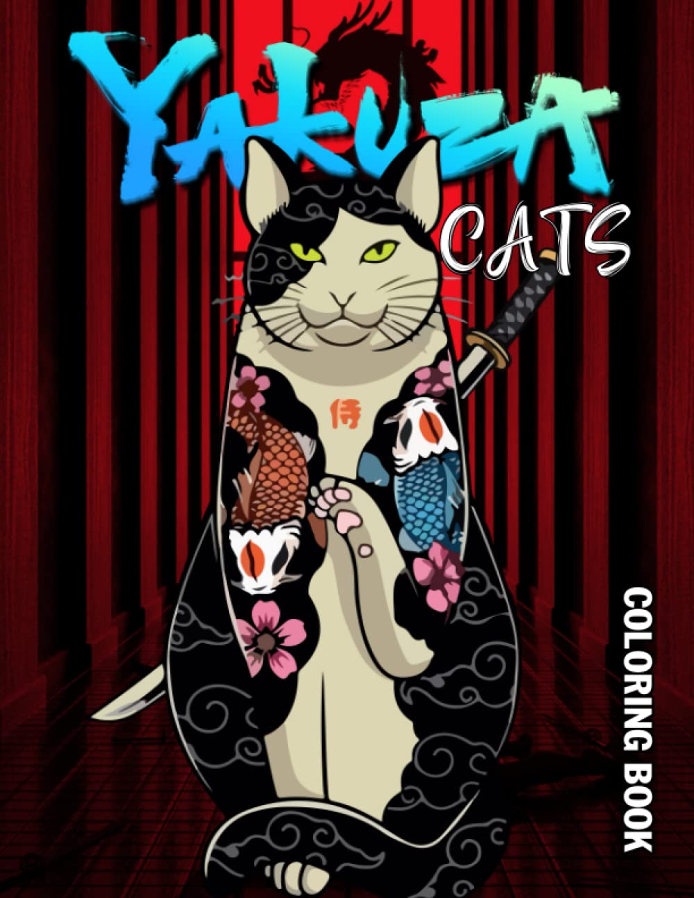 Yakuza Cats Coloring Book: Relax And Unwind With This Collection Of Fantasy Coloring Pages Featuring Wonderful Designs Of Yakuza Cats