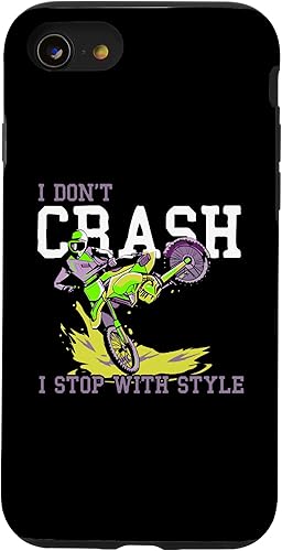 iPhone SE 2020  7  8 I Dont Crash I Stop With Style  Motocross  Motorcycle Case