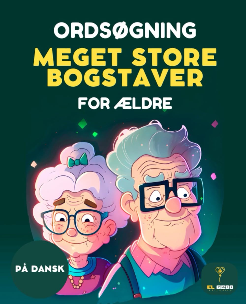 150 ORDSØGNING FOR ÆLDRE – STORE BOGSTAVER | WORD SEARCH PUZZLE BOOK IN DANISH: Sjove og stimulerende ordsøgning for ældre, store bogstaver, forbedrer ... Word search puzzles in Danish for seniors