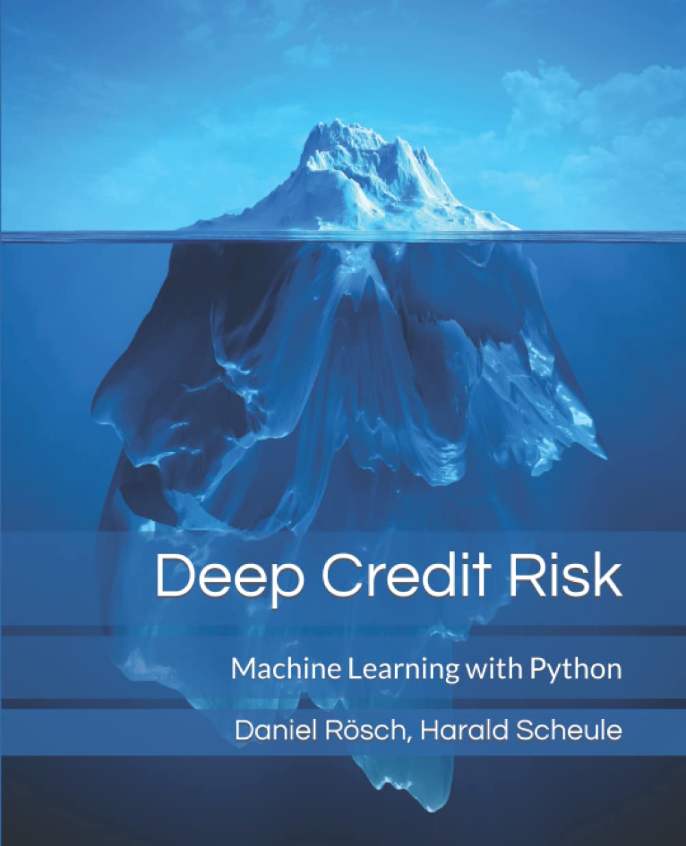 Deep Credit Risk: Machine Learning with Python Paperback – June 24, 2020