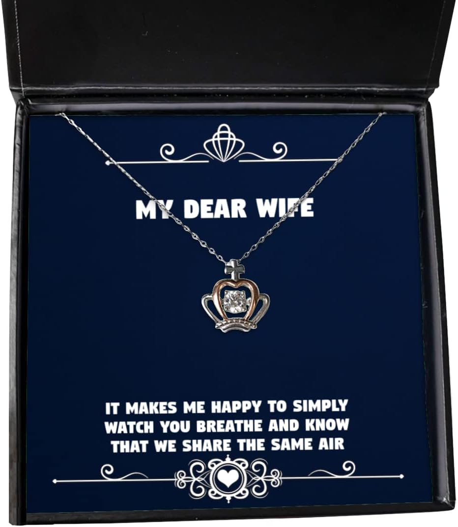 Wife for Wife, It Makes me Happy to Simply Watch You Breathe and Know That, Perfect Wife Crown Pendant Necklace, Jewelry from Husband
