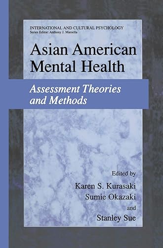 Asian American Mental Health: Assessment Theories and Methods (International and Cultural Psychology)