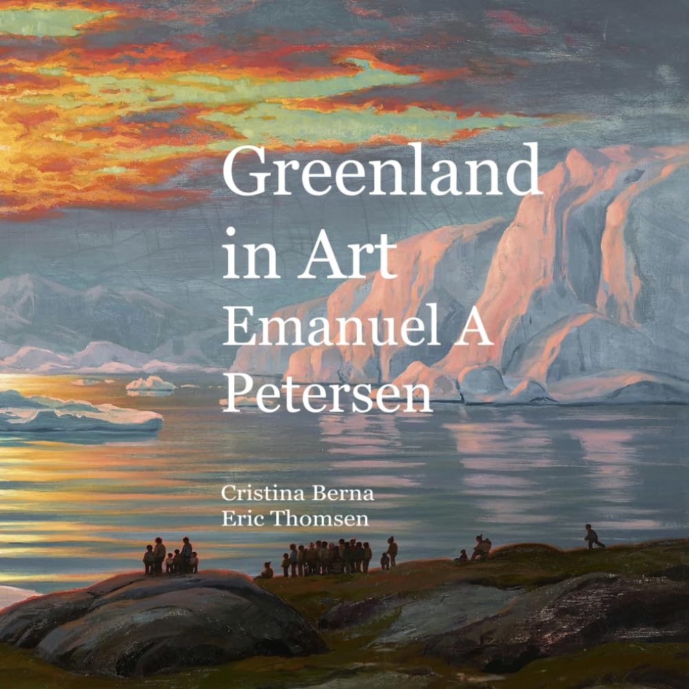 Greenland in Art Emanuel A Petersen (World of Art)