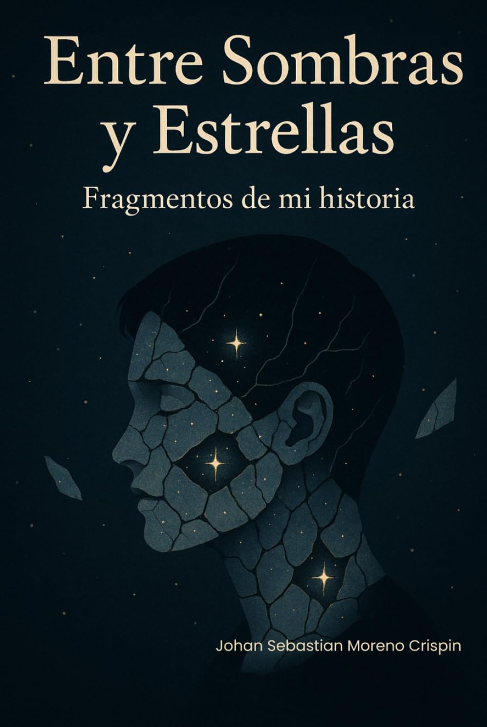 Entre Sombras y Estrellas- Fragmentos de mi historia