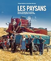 Les Paysans: Recits, Temoignages Et Archives de La France Agricole (1870-1970) 2352042054 Book Cover