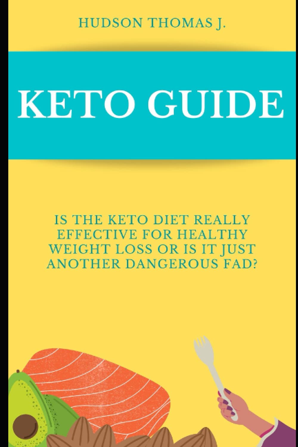 KETO GUIDE: Is the Keto diet really effective for healthy weight loss or is it just another dangerous fad?