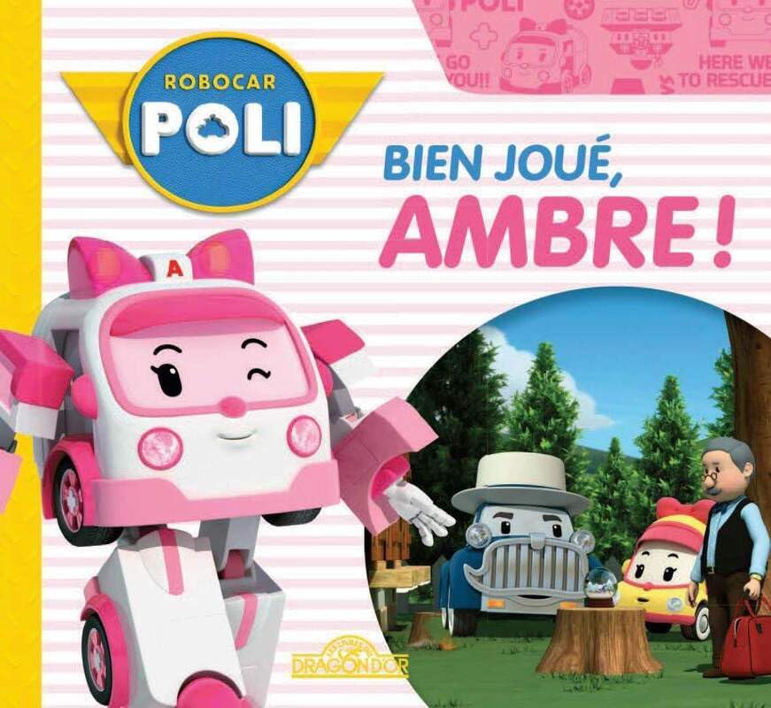 Robocar Poli Bien joué, Ambre ! Livre d'histoire Fiction - Robocar Poli - Dès 3 ans