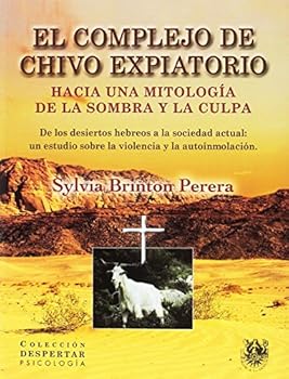 Paperback EL COMPLEJO DE CHIVO EXPIATORIO: HACIA UNA MITOLOGÍA DE LA SOMBRA Y LA CULPA Book