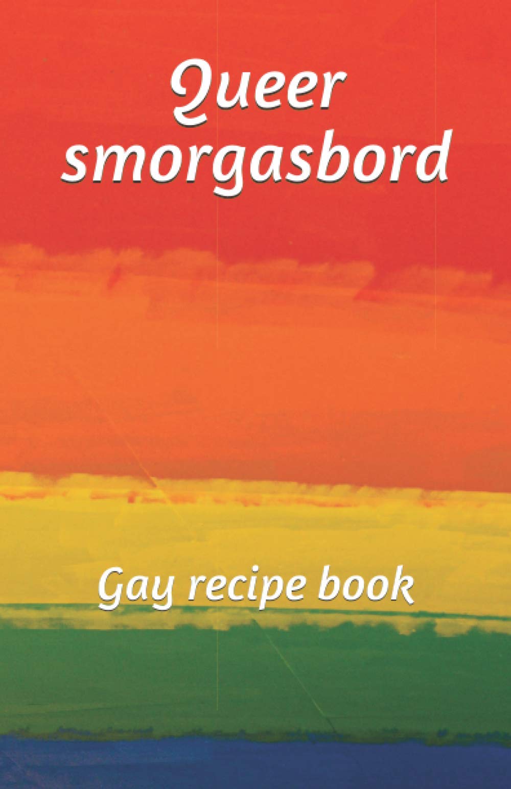 Queer smorgasbord: Gay recipe book