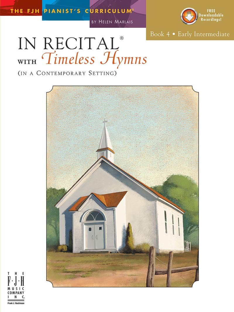 In Recital with Timeless Hymns, Book 4 (Fjh Pianist's Curriculum, 4)