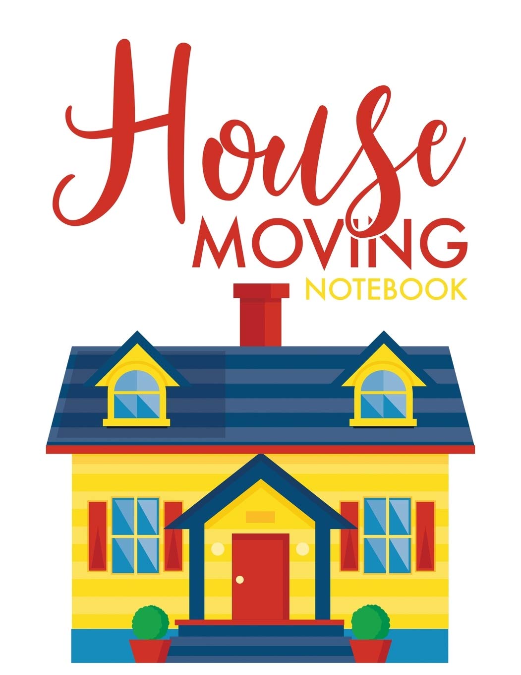 House Moving Notebook: Guided Home Buying Checklists, Moving Planners, Packing Organizers, Move In Checklist Book