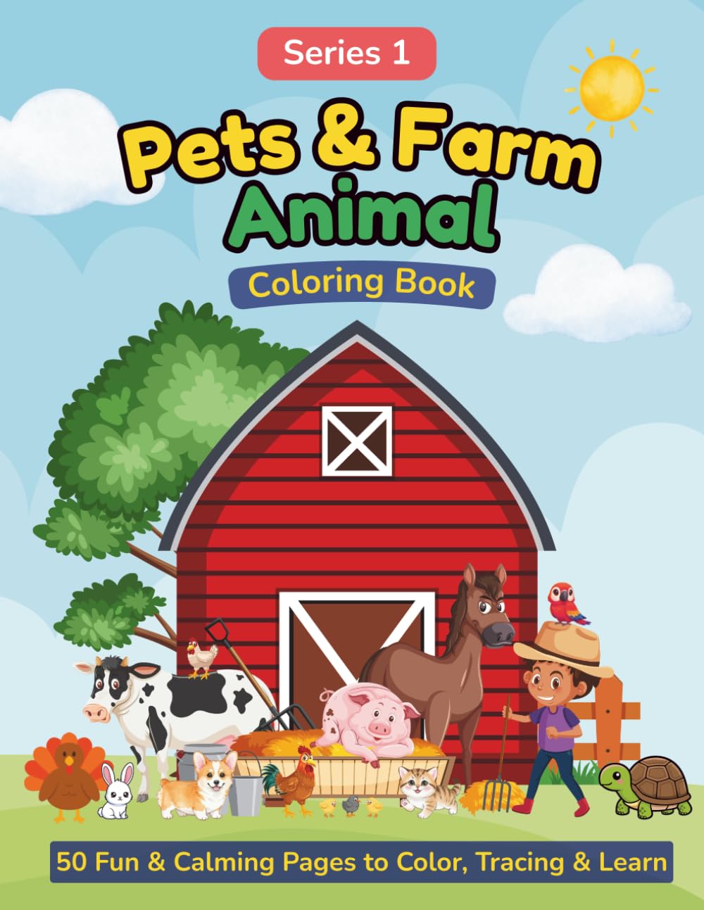Animal Adventures Learning Series: Pets & Farm Friends: Learn, Trace, and Color 50 Adorable Animals – Perfect for Ages 3–5