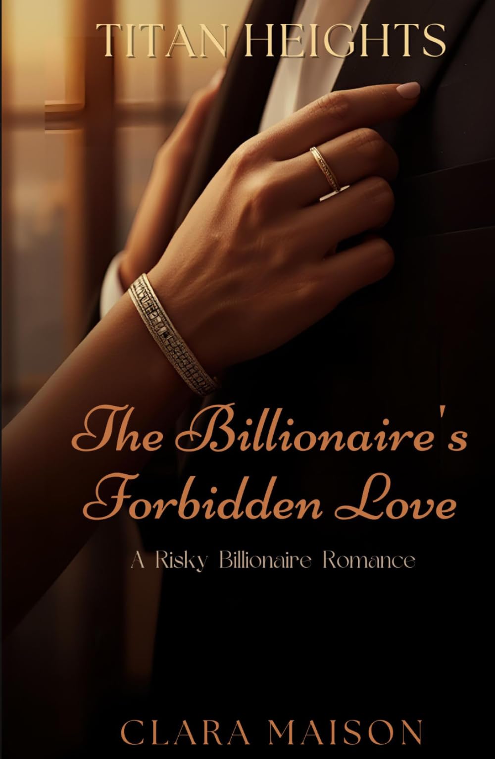 The Billionaire’s Forbidden Love: A Risky Billionaire Romance (Titan Heights)