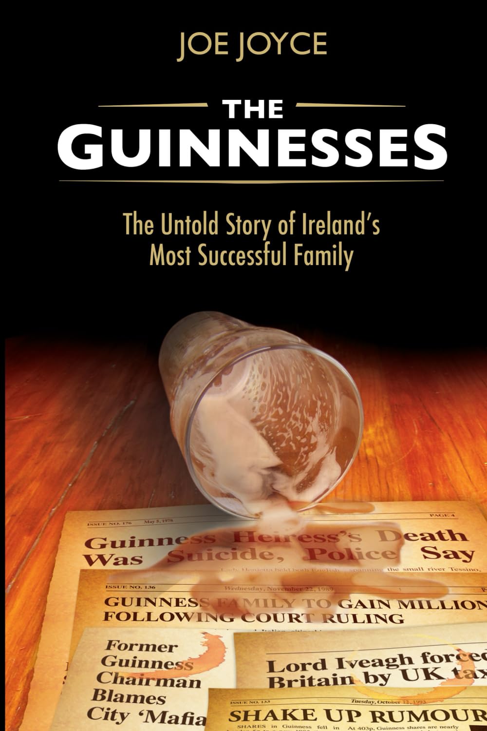 The Guinnesses: The Untold Story of Ireland's Most Successful Family