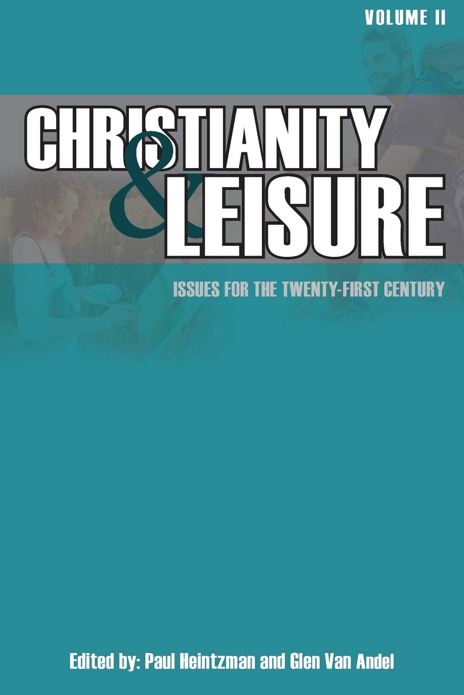 Christianity & Leisure II: Issues for the twenty-first century