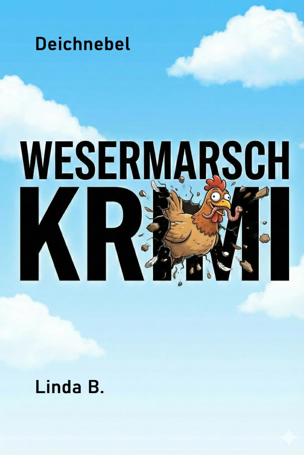 DEICHNEBEL: WESERMARSCH KRIMI: 5 (Linda B. Norddeutsche Krimis/Erzählungen)