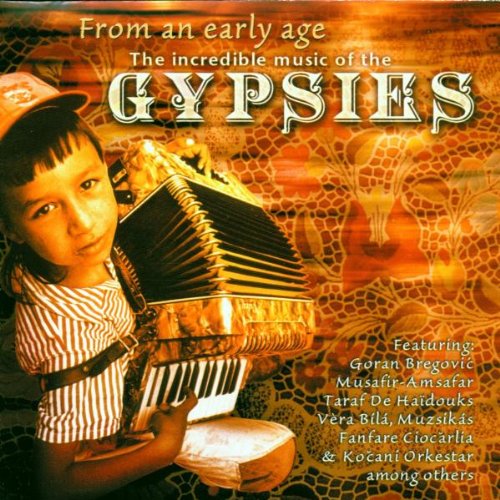 From An Early Age: Music of the Gypsies [Audio CD] From an Early Age: Music of the Gypsies
