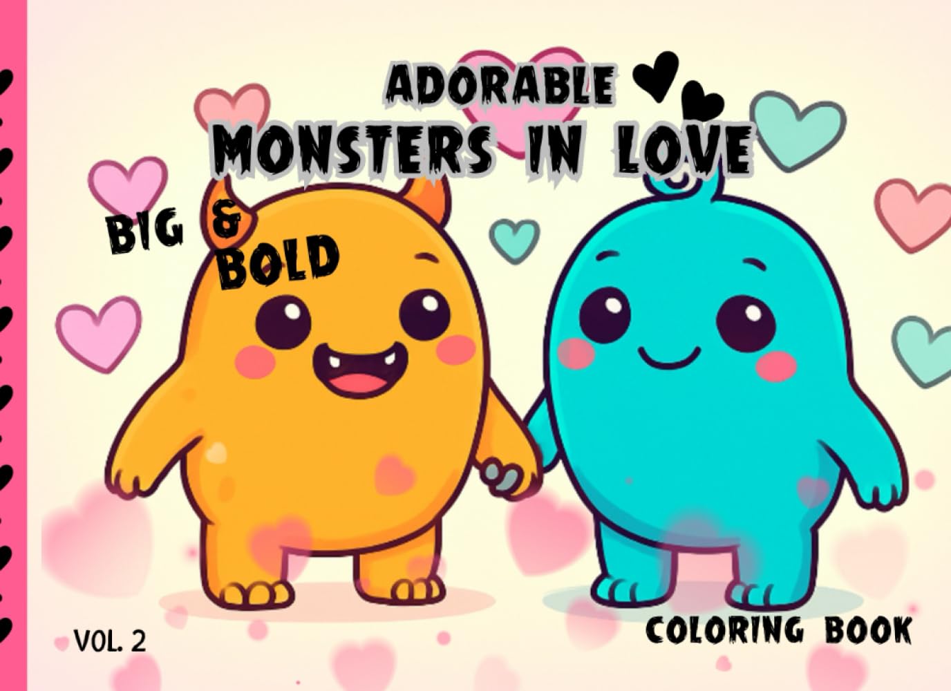 Adorable Monsters in Love: Sweet, Big & Bold Valentine’s Day Coloring Book for Kids, Teens, and Adults