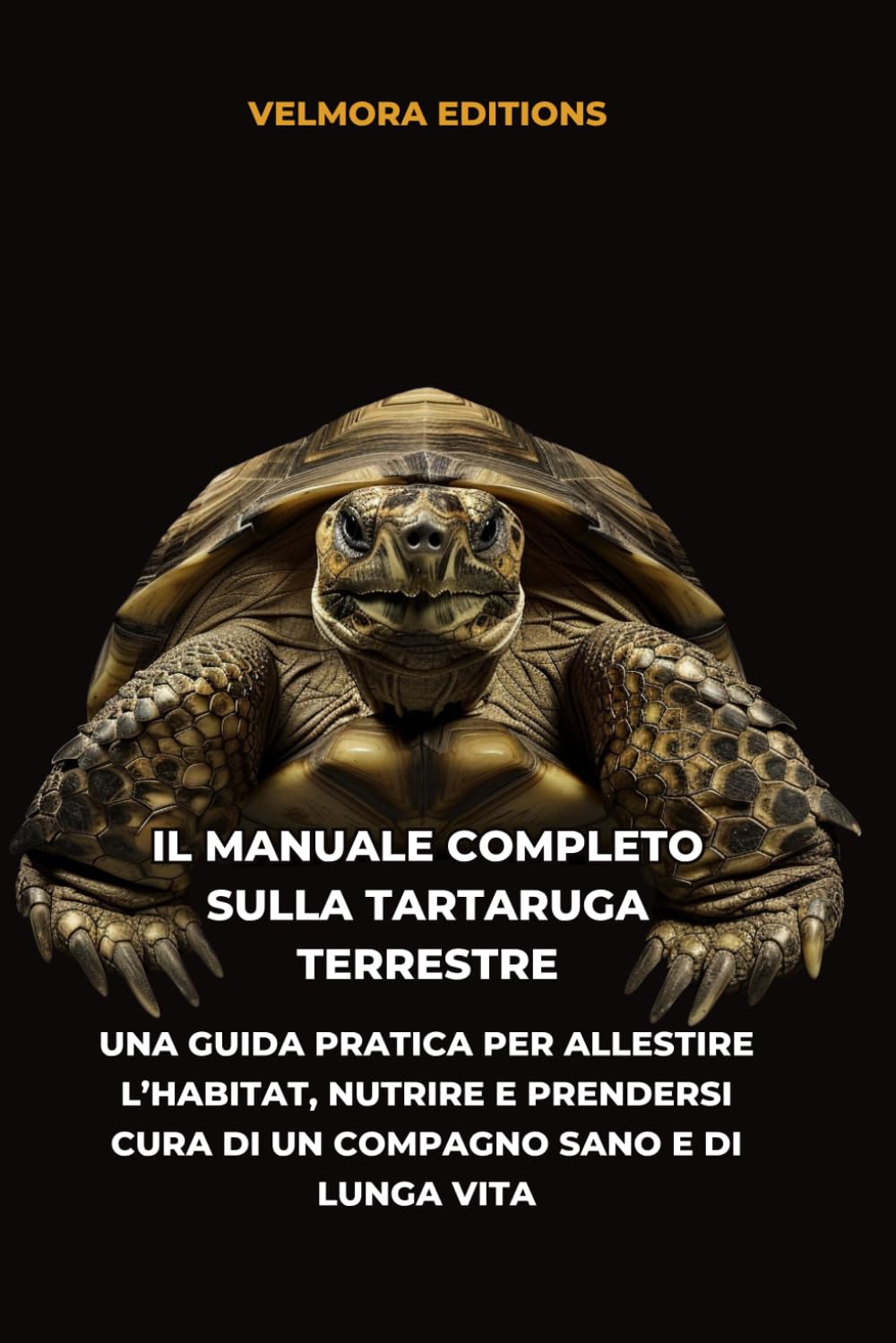 Il Manuale Completo sulla Tartaruga Terrestre: Una Guida Pratica per Allestire l’Habitat, Nutrire e Prendersi Cura di un Compagno Sano e di Lunga Vita