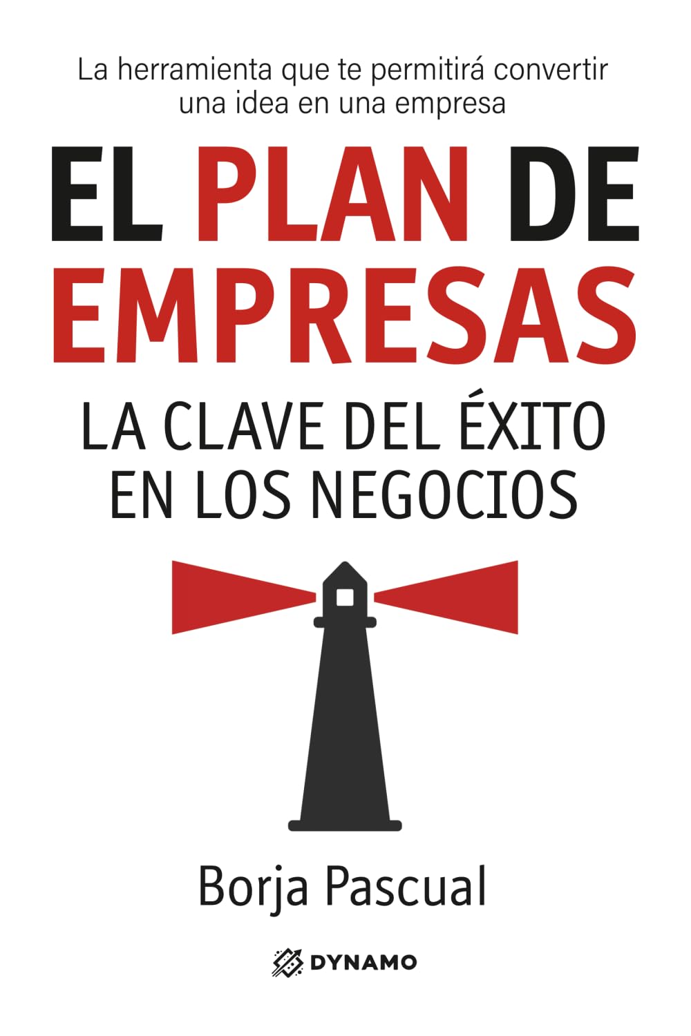 El plan de empresas: La clave del éxito en los negocios: 1 (DYNAMO)